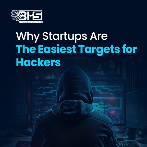 Why Startups Are the Easiest Targets for Hackers